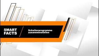 Schalterprogramme zusammenstellen | Wie funktioniert es? | SmartFact by Voltus