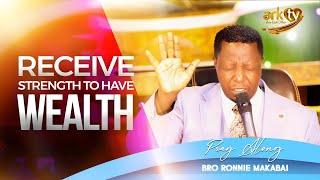 Powerful Prayer for Strength to have Wealth | Bro Ronnie Makabai