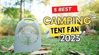 Best Tent Fan for Camping 2023  Top 5 Best Tent Fan  Reviews