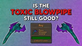 Is the Toxic Blowpipe Still Any Good??? Maybe...