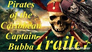 Pirates of the Caribbean Captain Bubba Trailer