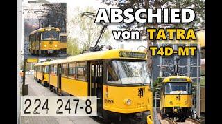 Tatra Straßenbahn Dresden - Abschied von Tatra T4D-MT 224 247 der Verkehrsbetriebe Dresden