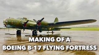 The Making of the Boeing B-17 Flying Fortress