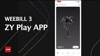 ZHIYUN WEEBILL 3 Official Tutorials |【EP6】Introducing the ZY Play APP