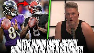 Ravens Franchise Tag Lamar Jackson, Guarantees The End Of Lamar In Baltimore?! | Pat McAfee Reacts