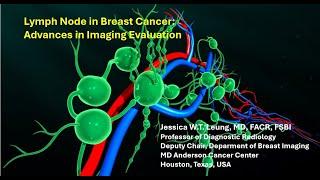 2024 September Grand Rounds - Lymph Node in Breast Cancer:  Advances in Imaging Evaluation