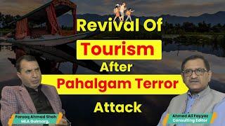 Revival Of Tourism After Pahalgam Terror Attack !An exclusive interview Farooq Ahmad Shah.