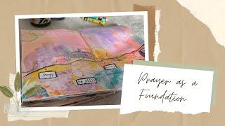 Art Journaling - Prayer as a Foundation