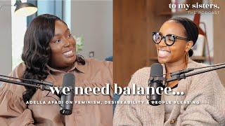 Have We Gone Too Far?: The Male Gaze, Pick Me’s & People Pleasing ft. Adella Afadi