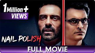 Nail Polish - Hindi Full Movie - Madhoo, Manav Kaul, Arjun Rampal, Anand Tiwari, Rajit Kapoor