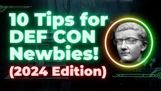 10 Tips for DEF CON Newbies (2024 Edition)