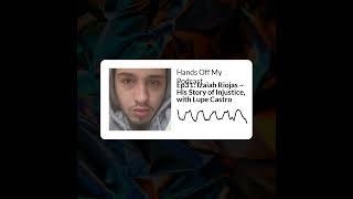 Hands Off My Podcast - Ep31: Izaiah Riojas ~ His Story of Injustice, with Lupe Castro