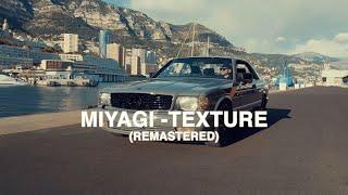 Miyagi - Texture (Remastered) Video 4K