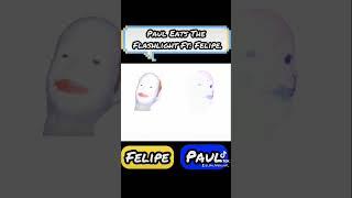 Paul Eats The Flashlight Ft: Felipe. : #felipecult #Felipe #Paul #fyp #capcuttemplate (Short)