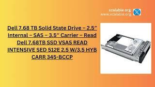 https://www.xcalable.org/products/7-68tb-ssd-vsas-read-intensive-sed-512e-2-5-w-3-5-hyb-carr/