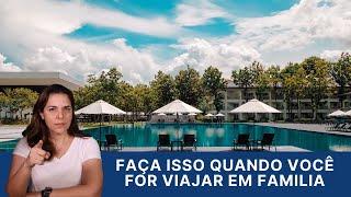 Faça isso quando você for viajar em familia!