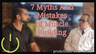 7 Myths And Mistakes of Muscle Building | proActivate your Health