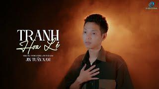 TRANH HOA LỆ - JIN TUẤN NAM X VƯƠNG CƯỜNG | OFFICIAL MUSIC VIDEO