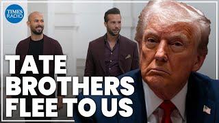 'Baffling' Trump flies Tate brothers to the US