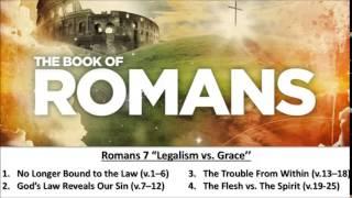 Romans 7 “Legalism vs. Grace’’ - Calvary Chapel Fergus Falls
