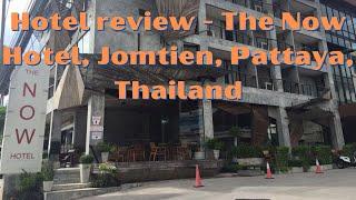 Hotel review - The Now Hotel, Jomtien, Pattaya, Thailand