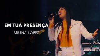 Em tua Presença - Bruna Lopez (ao vivo) - cover