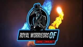 ROYAL WORRIORS OF GAMING COMMUNITY || INTRO || #RWGC