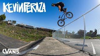 Vans BMX Presents: KEVIN PERAZA, CON TODO  | VANS | BMX