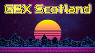 GBX Scotland | Old Skool | GBX Anthems