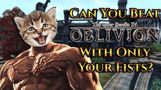 Can You Beat Oblivion With Only Your Fists?