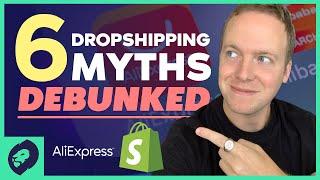 The 6 BIGGEST Dropshipping Myths DEBUNKED (The Truth About Dropshipping in 2021)