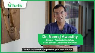 Dr. Neeraj Awasthy Clarifies: Not All Congenital Heart Diseases Require Surgery