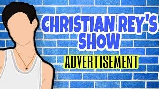 WELCOME TO  CHRISTIAN REY'S  SHOW !