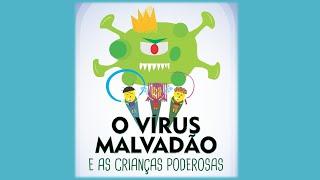 O Vírus Malvadão e as Crianças Poderosas