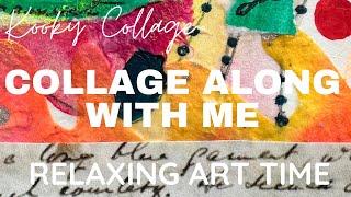Kooky Collage - COLLAGE ALONG WITH ME - relaxing art time