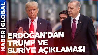 Erdoğan'dan Son Dakika Trump ve Suriye Açıklaması: Telefonla Aradım Yanında Elon Musk da Vardı...