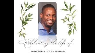 Celebrating the life of Ditiro "Deeds" Pule Marishane