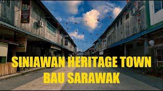 Siniawan Heritage Town Bau Sarawak