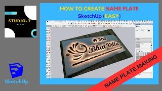 HOW TO CREATE NAME PLATE IN SKETCHUP (EASY) | SKETCHUP TUTORIAL | STUDIO7