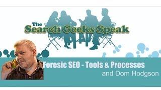 Forensic SEO; Tools and processes