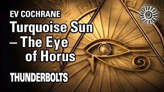 Ev Cochrane: Turquoise Sun – The Eye of Horus | Thunderbolts