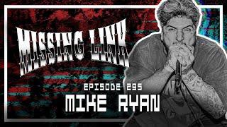 Mike Ryan [MISSING LINK] - Scoped Exposure Podcast 295