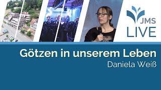 Götzen in unserem Leben | Daniela Weiß | JMS Predigt 29.12.2024 (LIVE)