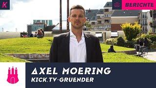 KICK.TV-Gründer Axel Möring im Portrait: "Den Fußball so zeigen, wie er wirklich ist"