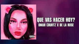 OMAR COURTZ x DE LA ROSE - QUE VAS HACER HOY ? (Letra) l PRIMERA MUSA