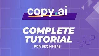 Copy.ai Complete Tutorial for Beginners 2024(Step By Step)