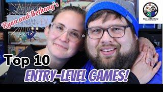 Ryan and Bethany’s Top 10 Entry Level Games!