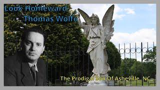 Look Homeward, Thomas Wolfe: The Prodigal Son Of Asheville, NC