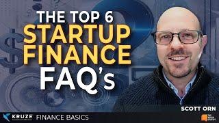 The Top 6 Startup Finance FAQ’s | Startup Finance Basics w/ Kruze's Scott Orn