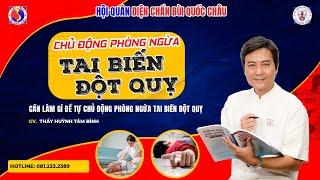 Chủ động phòng ngừa và điều trị TAI BIẾN ĐỘT QUỴ bằng Diện Chẩn Bùi Quốc Châu |  GV Huỳnh Tâm Bình